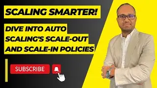 Scaling Smarter: Dive into Auto Scaling's Scale-out and Scale-in Policies