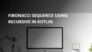 Kotlin Shorts: Fibonacci Sequence with Recursion | 