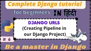 part-6 | Creating Pipelines in our Django project | django url mapping | urls | #Python_Coderssss