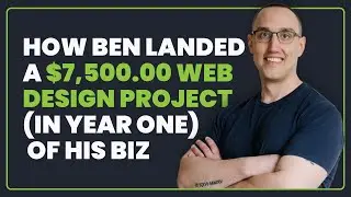 How this web designer landed a $7,500 web design project (in his first year in business)