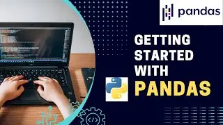 Python Pandas Tutorial - 1 | Getting Started with Pandas | Learn in 20 Minutes