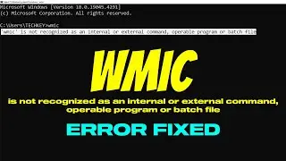 Fix 'wmic' Is Not Recognized As An Internal Or External Command