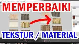 CARA MEMPERBAIKI TEKSTUR MATERIAL DI SKETCHUP