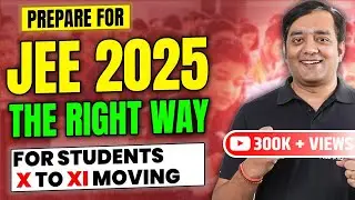 🔥 JEE 2025: Watch THIS If YOU are Preparing for IIT JEE! | A Complete Road map | Mohit Tyagi Sir