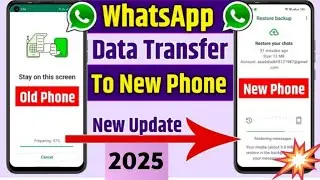 How To Transfer WhatsApp Chat From Old Phone To New Phone | WhatsApp Data Transfer 2025