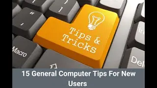 15 General Computer Tips For New Users