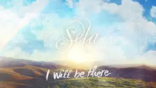 I Will Be There | Sela