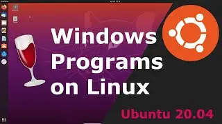 How to Run Windows Programs on Linux | Wine Install Tutorial using Ubuntu 20.04 LTS