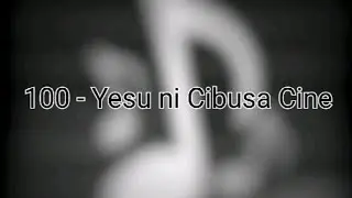 100 Yesu ni Cibusa Cine - Tunes and Hymn Lyrics | Hymns In Bemba