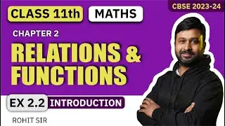 Class 11 Maths NCERT Ch - 2  Relations and Functions | Ex 2.2 Introduction | session (2023 - 24)