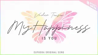 【Original Song】My Happiness is You - Video Teaser︱Euphora Vtuber Project