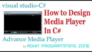 HOW TO Design Advance  Media Player  in C# -Visual Studio 2017