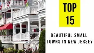 Best Small Towns to Visit in New Jersey. TOP 15