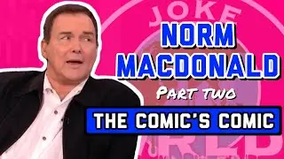 Comedians on Norm Macdonald - Part Two