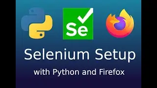 Selenium Setup and Install Webdriver with Python and Firefox