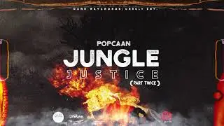 Popcaan - JUNGLE JUSTICE (Part Twice)