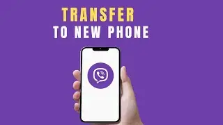 HOW TO TRANSFER VIBER TO NEW PHONE