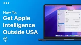 How To Get Apple Intelligence On Mac Outside The USA