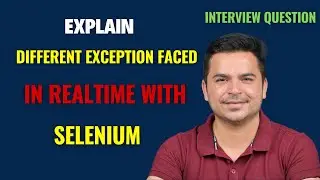 What Are Different Types Of Exceptions You Have Faced In Realtime With Selenium WebDriver