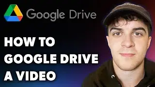 How to Google Drive a Video (Full 2024 Guide)