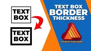 How to change Text Box Border thickness in Affinity publisher