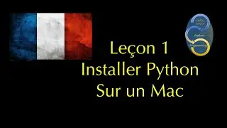 (French Lesson) Leçon 1 - Installer Python sur un MAC