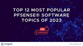 Top 12 pfSense Topics of 2023