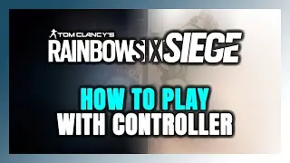 How to Play Rainbow Six Siege With Controller on PC!