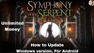 How to Play&Update Symphony of the Serpent with unlimited money