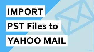 Can I Import PST Files Into Yahoo Mail? Yes, Of Course You Can