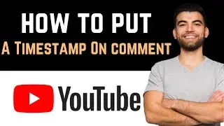 ✅ How Do I Put A Timestamp On YouTube Comment? (How To Put A Timestamp On YouTube Comment)