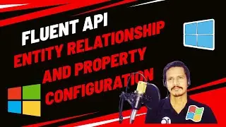 Fluent API In Entity Framework Core | Fluent API Vs Data Annotations| Entity Configuration |Part-7