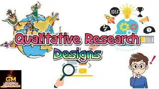 Types of Qualitative Research Designs ~GM Lectures