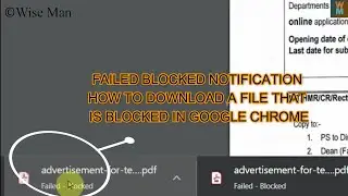 FAILED BLOCKED NOTIFICATION - HOW TO DOWNLOAD A FILE THAT IS BLCOKED IN GOOGLE CHROME