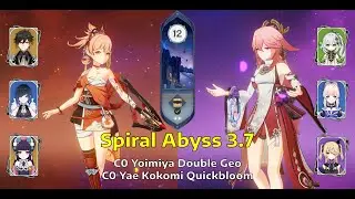 C0 Yoimiya Double Geo & C0 Yae Kokomi Quickbloom | Sprial Abyss Floor 12 - 3.7 | Genshin Impact