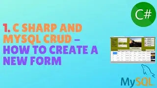 C# AND MYSQL DATABASE CRUD TUTORIAL #1 - How To Create A New Form
