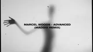 Marcel Woods - Advanced (Maddix Remix)