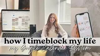 ORGANIZING MY LIFE IN GOOGLE CALENDAR | my timeblocking system (planning method that changed my LIFE