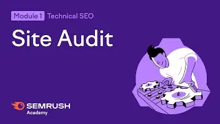 How to Perform an Site Audit | Lesson 1/7 | Semrush Academy