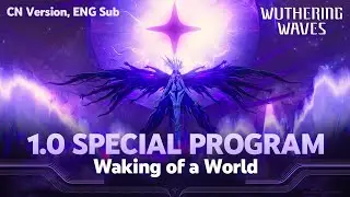 OFFICIAL V1.0 Special Program (CN Version, EN Subtitles) for Wuthering Waves