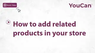 How to add related products in your YouCan store