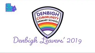 Denbigh Leavers' 2019 (A Million Dreams)