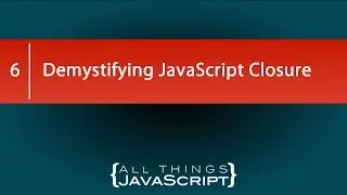 Demystifying JavaScript Closure