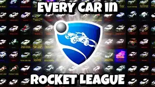 SHOWCASING EVERY ROCKET LEAGUE CAR