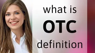 Otc | what is OTC meaning