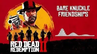 Red Dead Redemption 2 Official Soundtrack - Bare Knuckle Friendships | HD (With Visualizer)