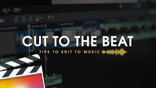 Cut to the BEAT / Edit to MUSIC in Final Cut Pro X