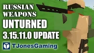 Unturned (Update 3.15.11.0) - Russian Guns!