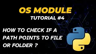 How to check if Path points to File or Folder | Tutorial - 4 | OS Module | Python