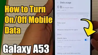 Galaxy A53: How to Turn On/Off Mobile Data